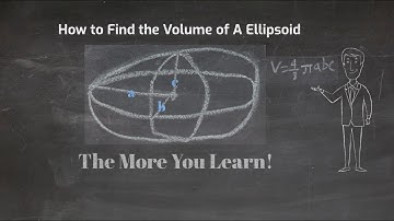 How to Find the Volume of an Ellipsoid