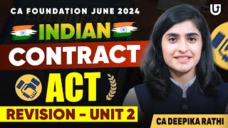 Indian Contract Act CA Foundation Revision | CA Foundation June 2024 | Unit 2 | CA Deepika Rathi