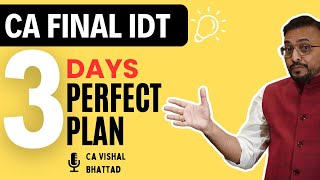 CA final IDT - Perfect Plan - By CA Vishal Bhattad I Very Important I Strategy I Planning I IDT