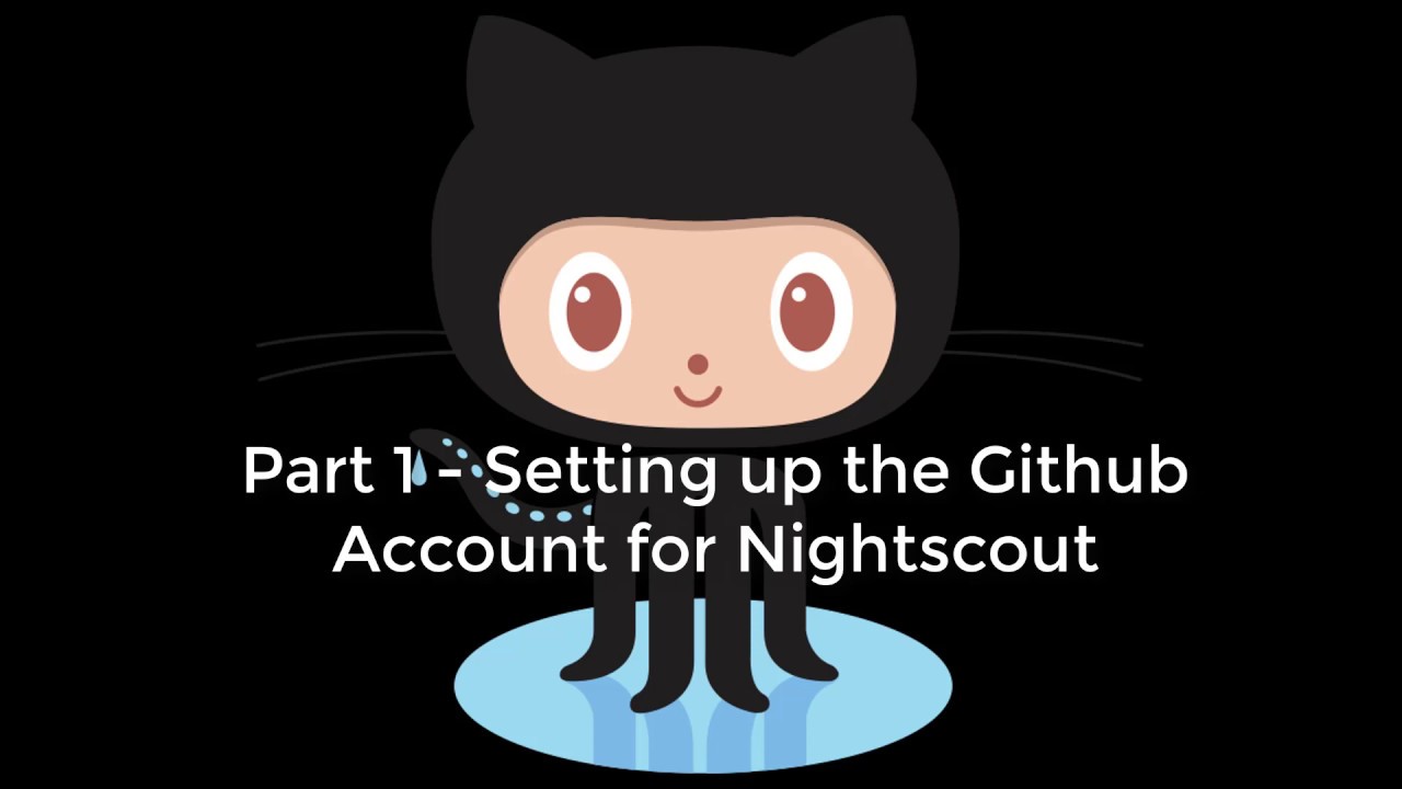 Part 1   Setting up the Github Account for Nightscout