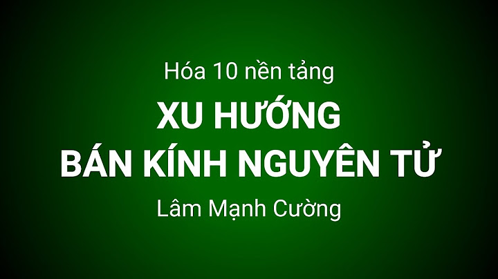 So sánh bán kính giữa nguyên tử và ion