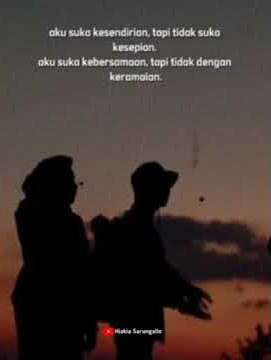 Story wa : Aku suka kesendirian Tapi tidak suka Kesepian || #storywa