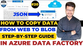 How To Copy Data From Web To Blob Storage In ADF || Azure Data Engineer Class - 20
