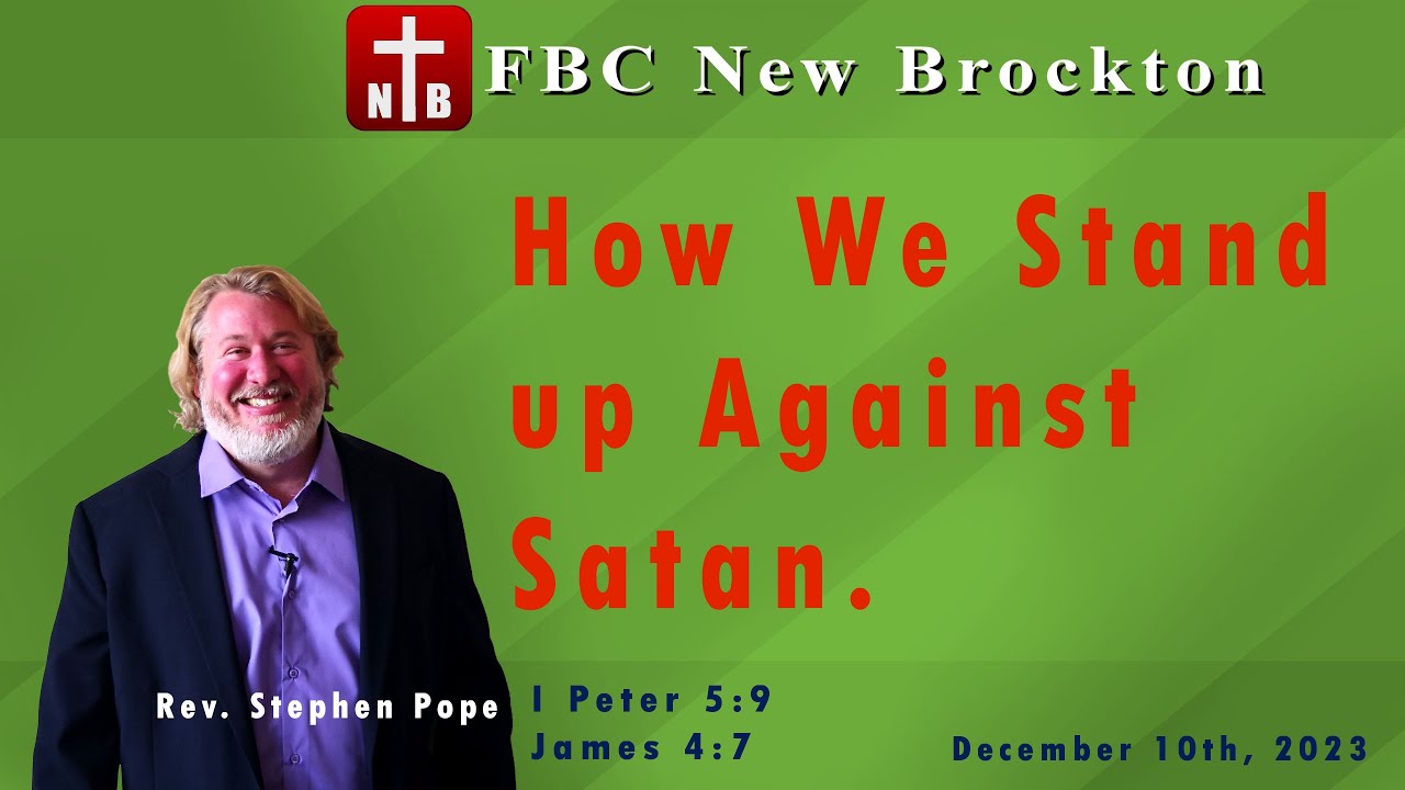 First Baptist Church New Brockton (Bro. Stephen Pope) How We Stand