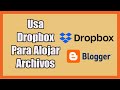 Usa Dropbox para alojar CSS, JS, imágenes y Videos ⚖️ Acelera la carga de velocidad con Blogger!