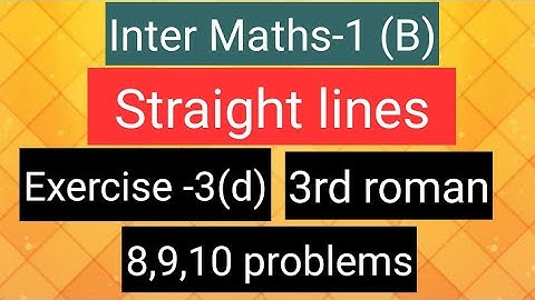 Inter Maths-1(B) - Straight lines - Exercise-3(d) - 3rd roman- 8,9,10  problems