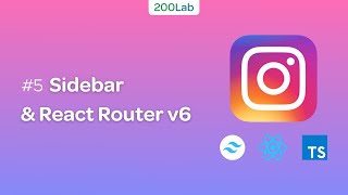Home Feed Instagram with Tailwind CSS: #5 Sidebar & React Router v6 | 200Lab ReactJS Tutorial