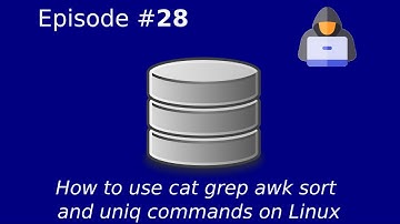 How to use cat grep awk sort and uniq commands on Linux