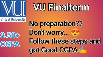 How to get good CGPA in virtual university /VU final term 2023 /VU final term exam preparation