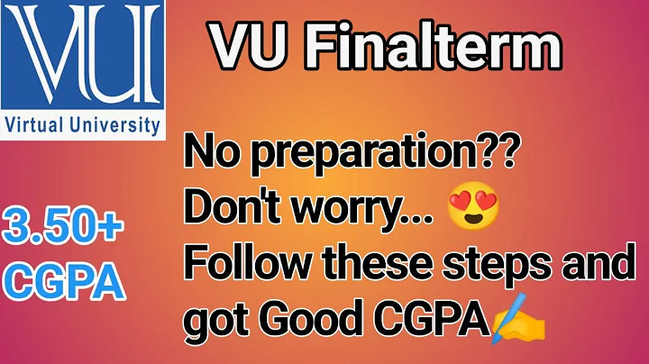 How to get good CGPA in virtual university /VU final term 2023 /VU final term exam preparation