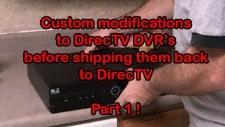 Modifying DirecTV HD DVR before returning to DirecTV - Part 1