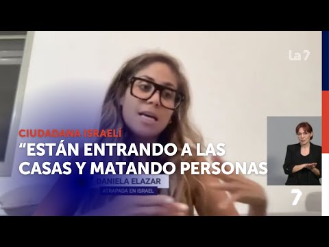"Est&aacute;n entrando a casas y matando personas": El testimonio de una israel&iacute; en La 7