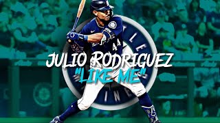 Julio Rodriguez 2022 Mix | “Like Me”