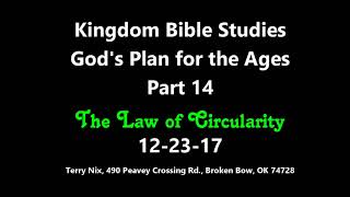 God's Plan for the Ages - Part 14 The Law of Circularity 12-23-17