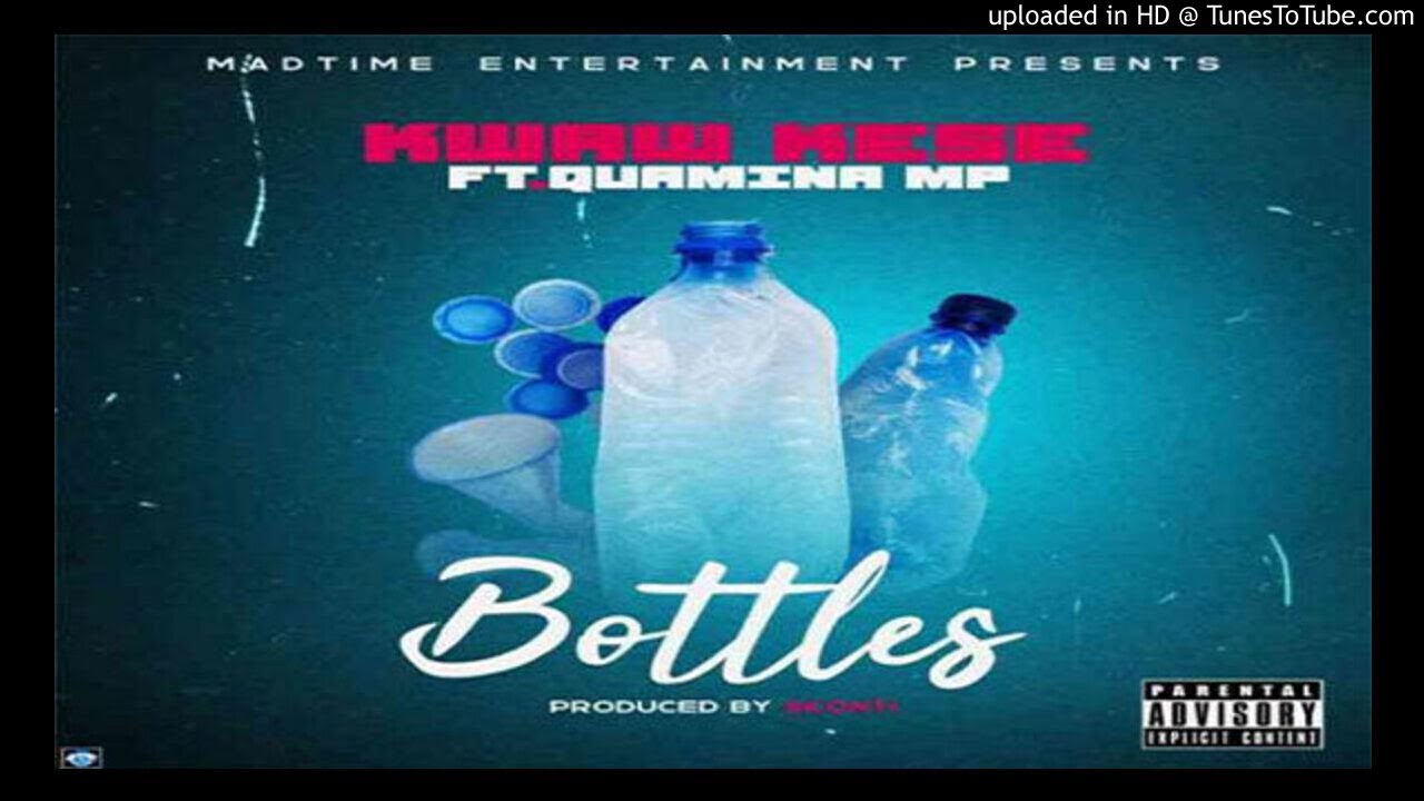 Kwaw Kese (Bottles) Feat Quamina Mp YouTube