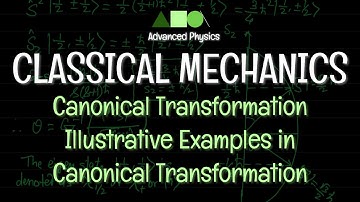 Classical Mechanics- Canonical Transformation: Illustrative Examples in Canonical Transformation - 2