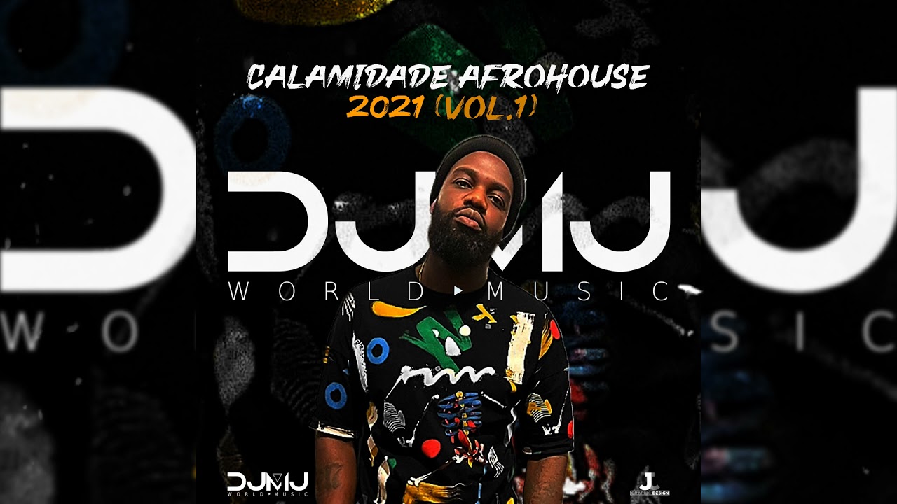 Dj Mj - Calamidade AfroHouse Mix 2021(Vol1)