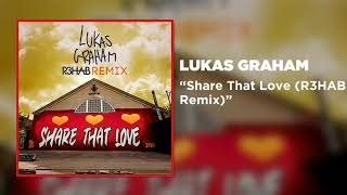 Lukas Graham - Share That Love (R3HAB Remix) [Official Audio]
