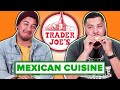 Mexican People Taste Test Trader Joe’s Mexican Food