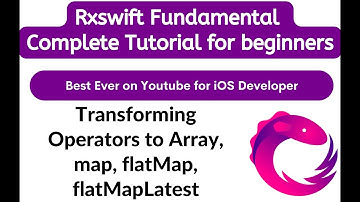[Hindi] L4 -  RxSwift Transforming Operators to Array, map, flatMap, flatMapLatest