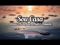 Elizeu Alves feat. André Aquino - SOU CASA ( Letra / Lyrics )