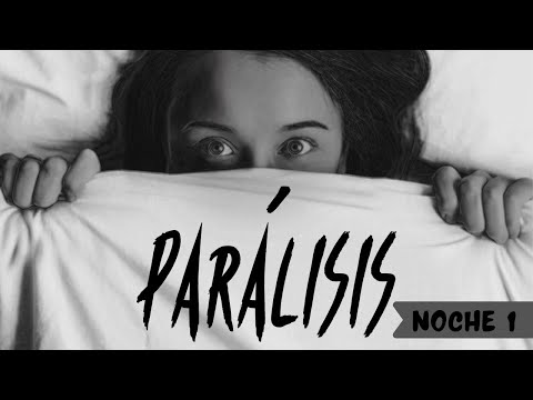 Parálisis - Noche 1 (de 8)