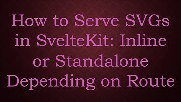 How to Serve SVGs in SvelteKit: Inline or Standalone Depending on Route