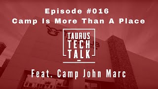 Taurus Tech Talk Episode 016: Camp Is More Than A Place