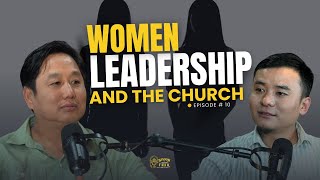 EP. 10 - WOMEN LEADERSHIP AND THE CHURCH | WISDOM COMPLEMENTS FAITH PODCAST