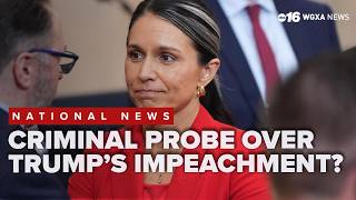 DOJ weighs full criminal probe after Gabbard sends referral on 2019 Trump impeachment