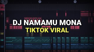 DJ NAMAMU MONA TIKTOK REMIX FULL BASS