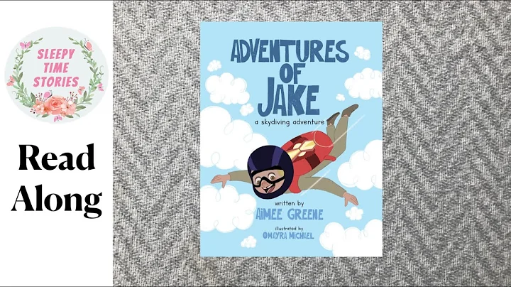 Sleepy Time Stories Reads: Adventures of Jake: A S...