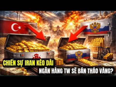 Ngân hàng Trung ương Bán Vàng Hàng Loạt: Chiến Sự Iran Gây Biến Động Gì?