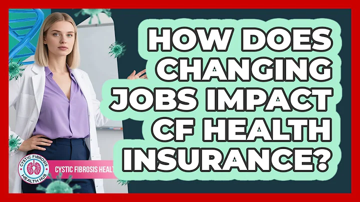 How Does Changing Jobs Impact CF Health Insurance? - Cystic Fibrosis Health Hub