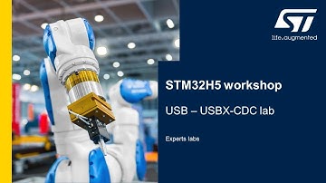 STM32H5 workshop - 09 USB - USBX-CDC lab (experts)
