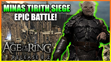 Age of the Ring Mod 8.2 - Minas Tirith Besieged! Epic Battle!