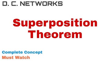 13. Superposition Theorem | Complete Concept | D C Networks