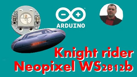 Arduino neopixel project - Knight rider  [WS2812b]