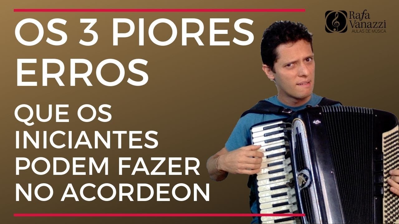 OS 3 PIORES ERROS QUE UM INICIANTE PODE FAZER NO ACORDEON | #auladesanfona #auladeacordeon