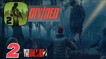 INTO THE DEAD 2 : Special Event DIVIDED - First Gameplay Walkthrough Part 2