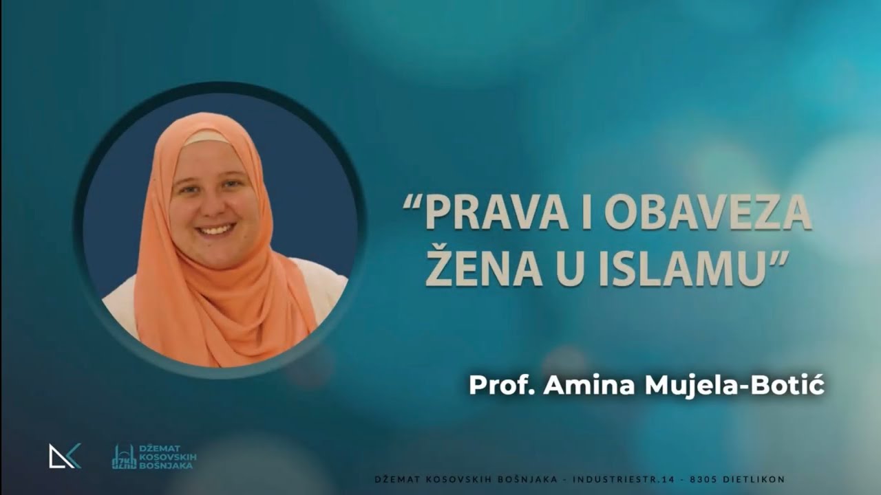 Prava  i obaveza žena u Islamu  Prof. Amina Mujela-Botic