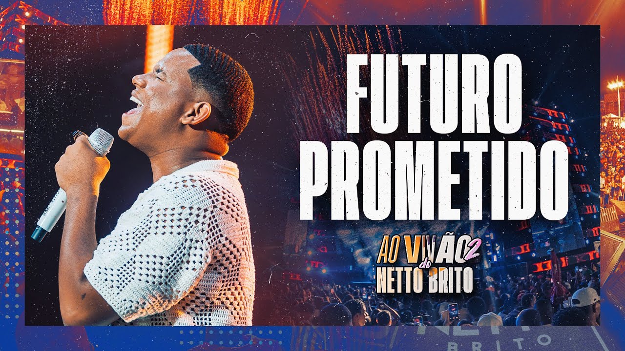 FUTURO PROMETIDO - Netto Brito | Ao Vivão 2.0 [OFICIAL]