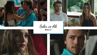 Selin & Ali | Bölüm 3