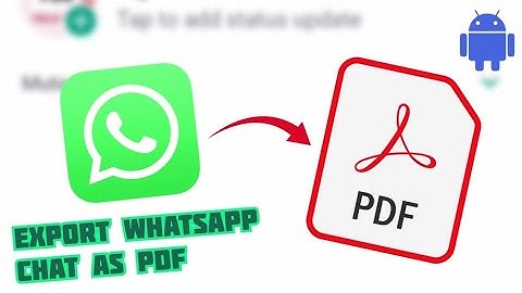 Save WhatsApp Chats as PDF on Android!