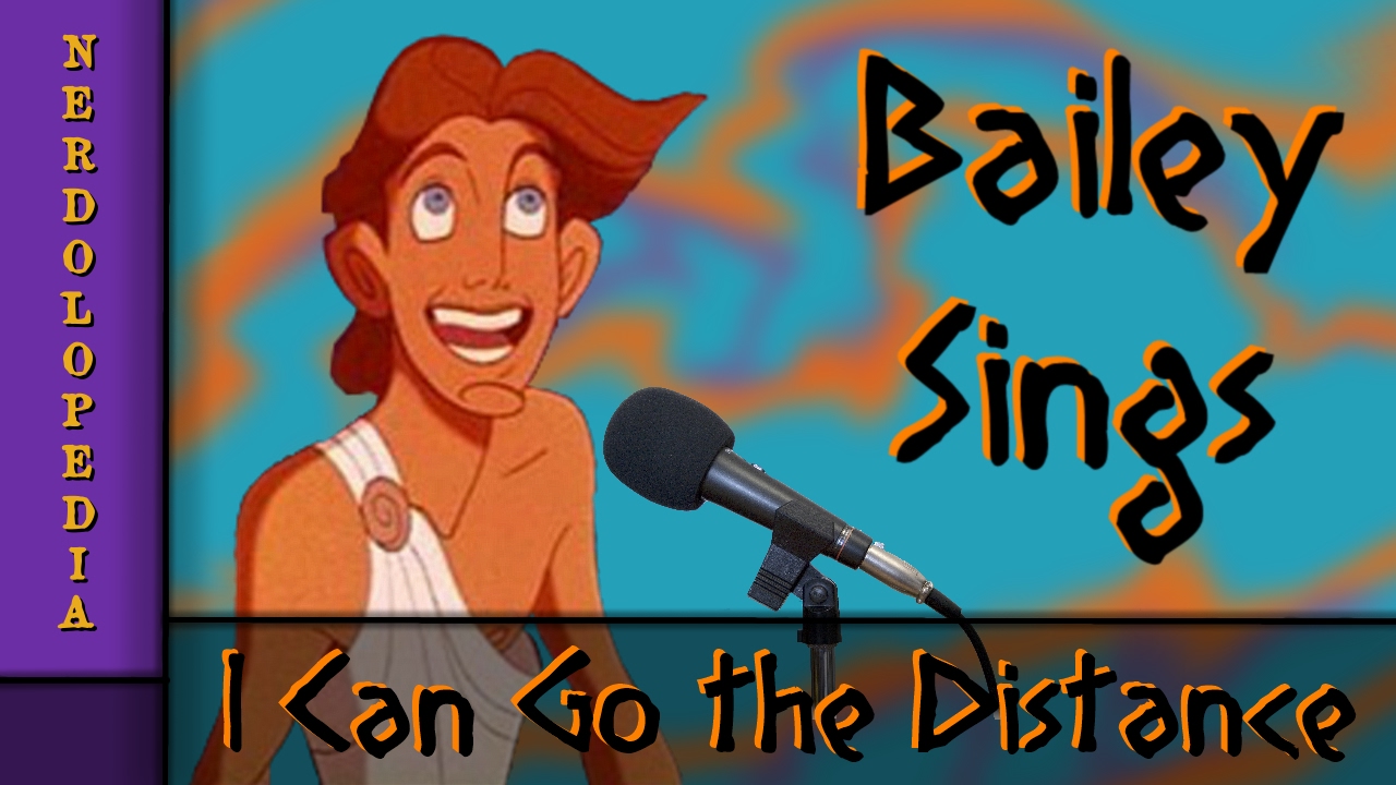 Go the Distance Cover : Bailey Sings - Nerdolopedia Extras