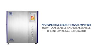 Breakthrough Analyzer - How to Assemble and Disassemble the Internal Gas Saturator