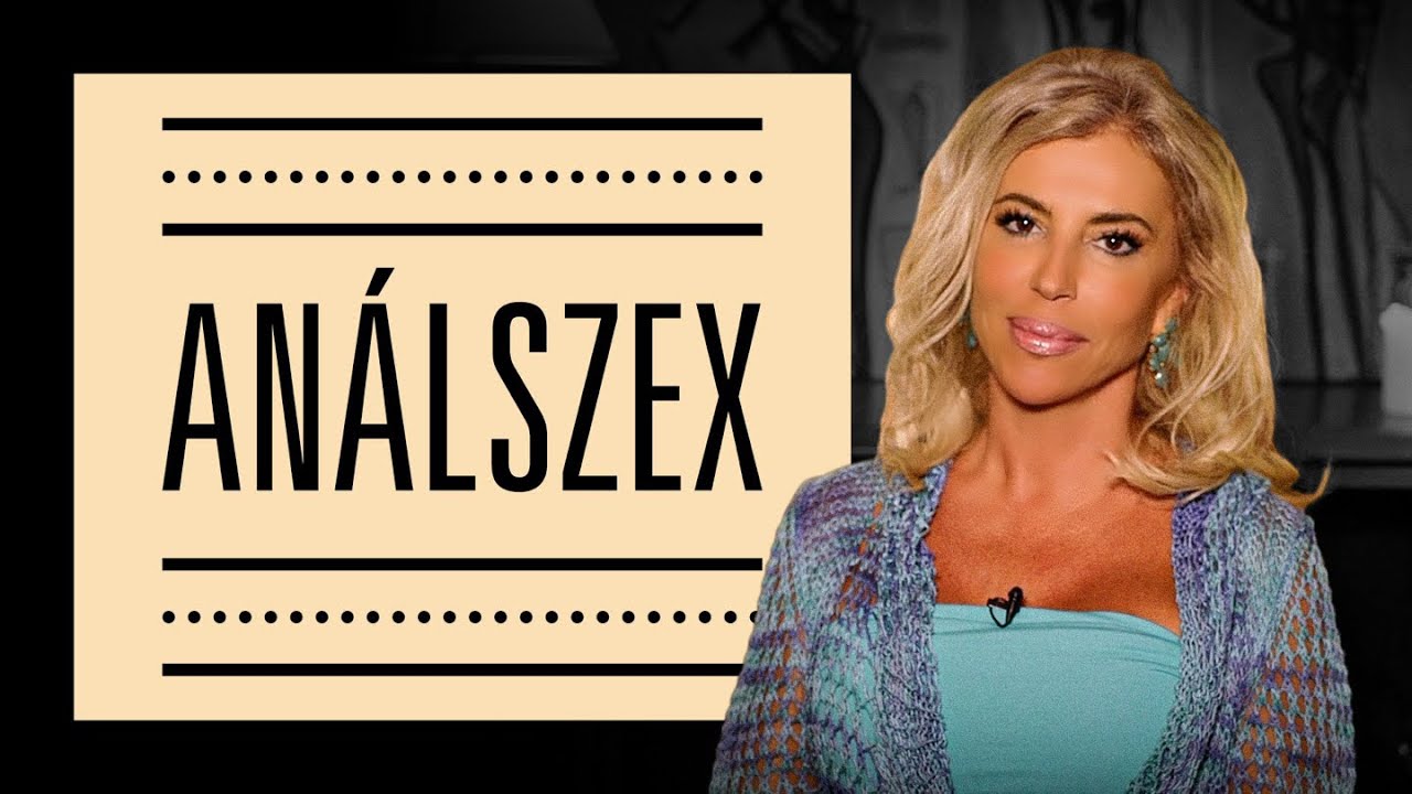Análszex - SZEXKLUZÍV - Hevesi Kriszta