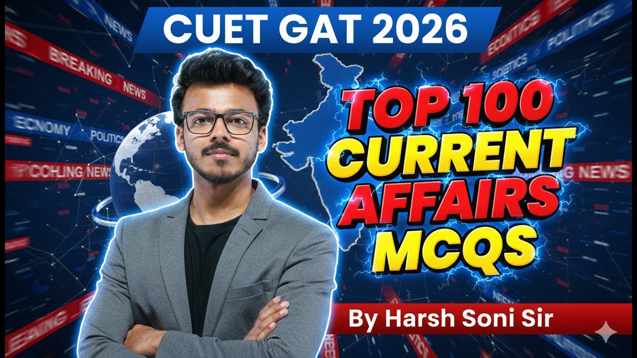 Top 100 MCQs of Current Affairs | CUET GAT 2026 | By Harsh Soni - YouTube
