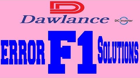 Dawlance invelter ac error code faults F1 solutions