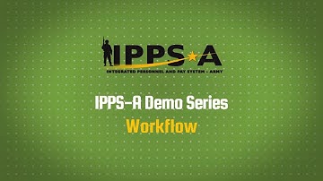 IPPS-A Demo Series: Workflow